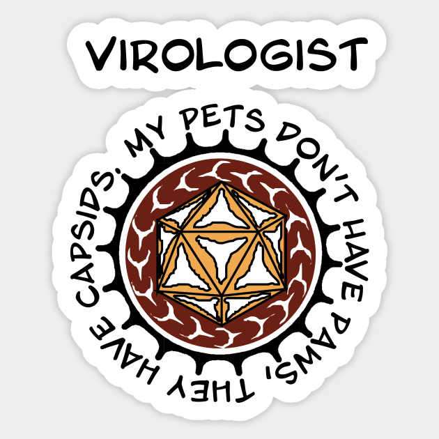 Virologist. Funny tee design for virology nerds. Sticker by StephJChild